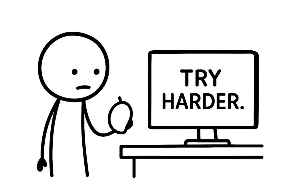 A simple stick figure holds a mango and stares at a computer monitor that says TRY HARDER.